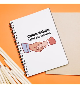 Canım Babam ( Elimi Hiç Bırakma ) Tasarımlı Defter