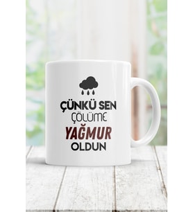 Çünkü Sen Çölüme Yağmur Oldun Kupa Bardak