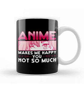 Anime Makes Me Happy You Not So Much Kupa Bardak Porselen