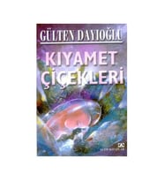 Kıyamet Çiçekleri Gülten Dayıoğlu Altın Yayınları
