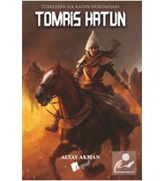 Tomris Hatun & Türklerin İlk Kadın Hükümdarı