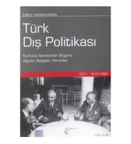 Türk Dış Politikası Cilt 1: 1919-1980 (Kurtuluş Savaşından Bugüne Olgular, Belgeler, Yorumlar)