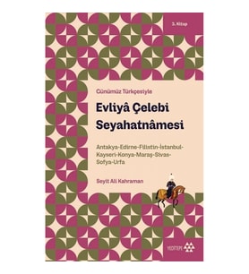 Evliya Çelebi Seyahatnamesi 3.Kitap - Günümüz Türkçesiyle