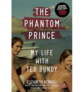 The Phantom Prince: My Life With Ted Bundy: Updated And Expanded Edition (Krem)