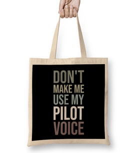 Do Not Make Me Use My Pilot Voice Bez Çanta Uzun Saplı