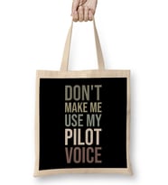 Do Not Make Me Use My Pilot Voice Bez Çanta Uzun Saplı