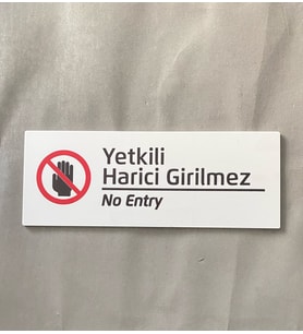 Beyaz Yetkili Harici Girilmez Uyarı Levhası
