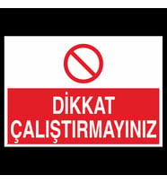 Dikkat Çalıştırmayınız Uyarı Levhası 70x100cm (Karışık)