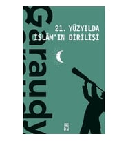 21. YÜZYILDA İSLAMIN DİRİLİŞİ