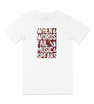 Words Fails  Music Speaks Tişört