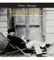 Ömer Seyfettin - Ülkücü Bir Yazarın Romanı