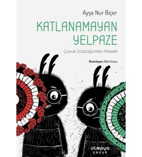 Katlanamayan Yelpaze - Çocuk Gözlüğünden Felsefe
