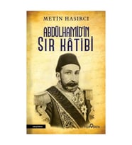 Abdülhamid in Sır Katibi Metin Hasırcı, - Metin Hasırcı