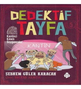Dedektif Tayfa 5 - Kantinci Kılıklı Soyguncular