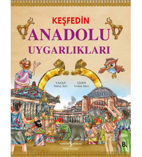 Keşfedin Anadolu Uygarlıkları