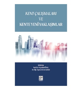 Kent Çalışmaları ve Kente Yeni Yaklaşımlar