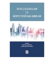 Kent Çalışmaları ve Kente Yeni Yaklaşımlar