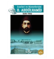 Eserleri Ve Hizmetleriyle 2. Abdülhamid Aydın Talay