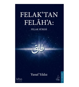 Felak’tan Felâh’a: Felak Suresi