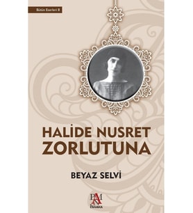 Beyaz Selvi - Halide Nusret Zorlutuna
