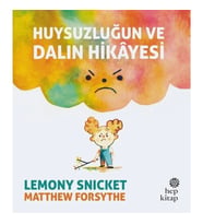 Huysuzluğun ve Dalın Hikayesi