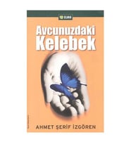 Avcunuzdaki Kelebek Ahmet Şerif İzgören Elma Yayınevi