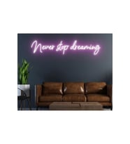 Never stop dreaming Yazılı Neon Tabela