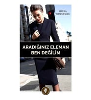 Aradığınız Eleman Ben Değilim - Hülya Topçuoğlu
