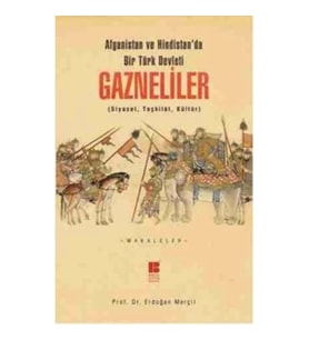 Afganistan ve Hindistan'da bir Türk Devleti: Gazneliler
