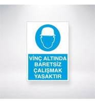 Vinç Altında Baretsiz Çalışmak Yasaktır 21x28 Arkası Yapışkanlı Levha