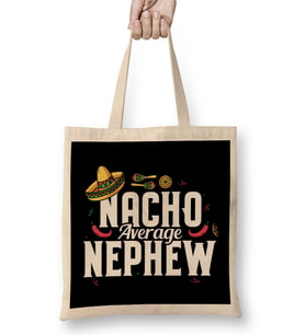 Funny Nacho Average Nephew Sombrero Cinco De Mayo Bez Çanta Uzun Saplı