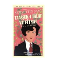 TaaşşukI Talat ve Fitnat (Günümüz Türkçesiyle)