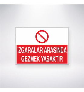 Izgaralar Arasında Gezmek Yasaktır 21x28 Arkası Yapışkanlı Levha