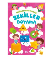 Minik Eller Boyuyor - Şekiller Boyama Kitabı (Örnek Resimli)