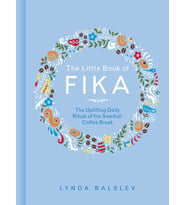 The Little Book Of Fika: The Uplifting Daily Ritual Of The Swedish Coffee Break (Krem)