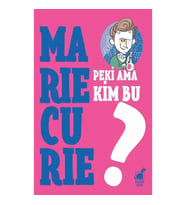 Peki Ama Kim Bu Marie Curie?