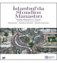 İstanbul’da Stoudios Manastırı: Tarihi, Mimarisi Ve Sanatı