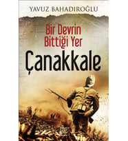 Bir Devrin Bittiği Yer - Çanakkale