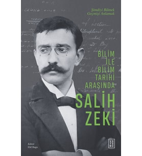Bilim İle Bilim Tarihi Arasında Salih Zeki