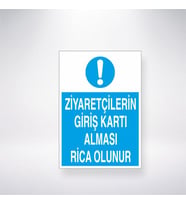 Ziyaretçilerin Giriş Kartı Alması Rica Olunur
