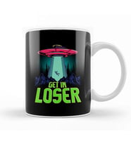Cute & Funny Get In Loser UFO Aliens Spaceship Kupa Bardak Porselen