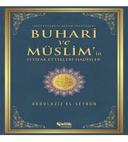 Buhari ve Müslim'in İttifak Ettiği Hadisler Müttefekun Aleyh Hadisler