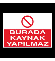 Burada Kaynak Yapılmaz Uyarı Levhası 70x100cm (Karışık)