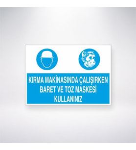Kırma Makinasında Çalışırken Baret ve Toz Maskesi Kullanınız