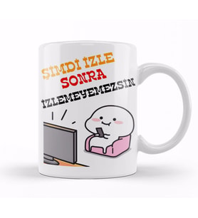 Şimdi izle Sonra izleyemessin Komik Kupa Bardak Porselen