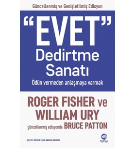 "Evet" Dedirtme Sanatı Ödün Vermeden Anlaşmaya Varmak - Roger Fisher, William Ury
