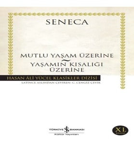 Mutluluk Yaşam Üzerine - Yaşamın Kısalığı Üzerine - Hasan Ali Yücel Klasikleri