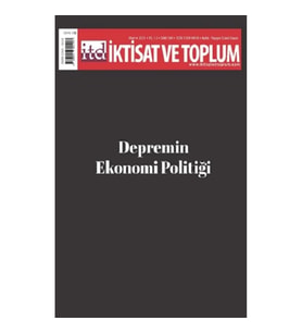 İktisat ve Toplum Dergisi 149. Sayı: Depremin Ekonomi Politiği