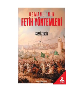 Osmanlı'nın Fetih Yöntemleri