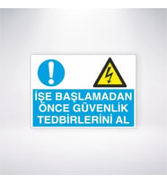 İşe Başlamadan Önce Güvenlik Tedbirini Al 21x28 Arkası Yapışkanlı Levha